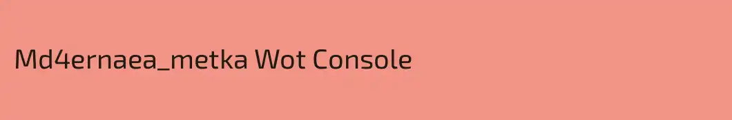 Md4ernaea_metka Wot Console